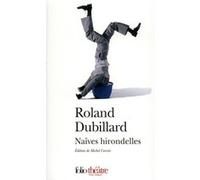 Naïves hirondelles Roland Dubillard (Auteur), Michel Corvin (Edité par)