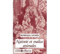 Naïveté et malice animales - Benrejdal Lounès - L'harmattan - broché - Livre