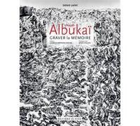 Najah Albukaï - Graver la mémoire Laurence Bertrand-Dorléac (Préface), Boris Cyrulnik (Interviewer), Denis Lafay (Auteur)