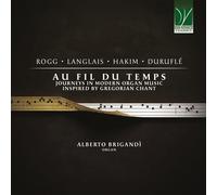 Au Fil Du Temps: Journeys IN Modern Orgue Music Inspired By Gregorian Chant ( CD