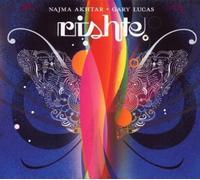 Najma Akhtar, Gary Lucas - Rishte Import edition by Najma Akhtar, Gary Lucas (2009) Audio CD
