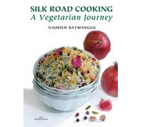 Najmieh Batmanglij Silk Road Cooking (Relié)