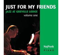 NajPonk Just For My Friends - Just for my friends - Jazz at Greville Lodge V1 by NajPonk Just For My Friends (2009-12-07)