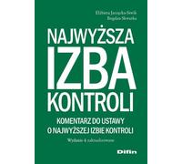 Najwy¿sza Izba Kontroli. Commentaire de la loi sur le Najwy¿sza Izba Kontroli El¿bieta Jarzêcka-Siwik, Bogdan Skwarka (Buch auf Polnisch)
