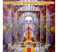 Nakai, Carlos - Feather Stone & Light