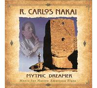 Nakai, Carlos – Mythic Dreamer – Import