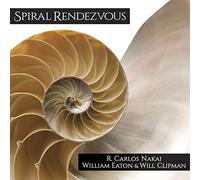 Nakai, R. Carlos & William Eaton & Will Clipman - Spiral Rendezvous