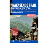 Nakasendo Trail Hiking Guide 2026: Walk Japan’s Historic Samurai Route with Kiso Valley, Magome-Tsumago & Narai Itineraries, Maps, Ryokan Stays, and Packing Tips