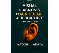 Nakaya-Style Auricular Image Acupuncture Theory and Practice