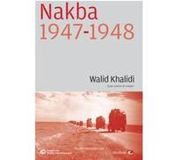 Nakba 1947-1948 Walid Khalidi (Auteur), Institut des etudes palestiniennes (Editeur du volume)