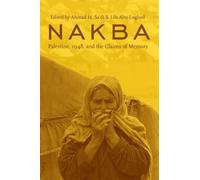 Nakba: Palestine, 1948, And The Claims Of Memory
