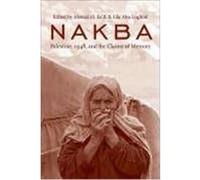 Nakba: Palestine, 1948, and the Claims of Memory