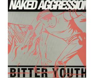 Naked Aggression - Bitter Youth [Import]