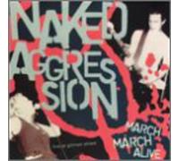 Naked Aggression - March Alive