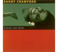 Naked And True by Randy Crawford (1995-06-29)