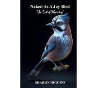Naked As A Jay Bird: “The Cost of Knowing”