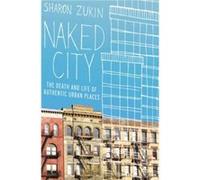 Naked City Sharon Zukin, (Auteur)