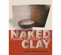 Naked Clay: Ceramics without a Glaze