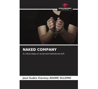 NAKED COMPANY: A critical essay on social and institutional drift.