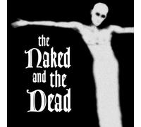 Naked and the Dead - Naked and The Dead [Import]