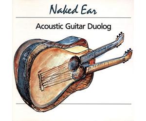 Naked Ear - Acoustic Guitar Duolog