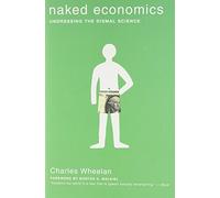 Naked Economics: Undressing the Dismal Science
