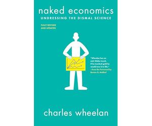 Naked Economics: Undressing the Dismal Science