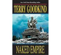 Naked Empire, GOODKIND, TERRY Terry Goodkind (Auteur)