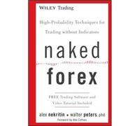 Naked Forex by Walter Peters Alex Nekritin - Walter Peters (Auteur)