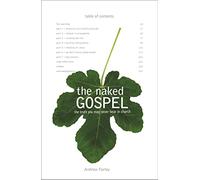 Naked Gospel: Jesus Plus Nothing. 100% Natural. No Additives.