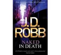 Naked In Death: 1 Robb, J D (Auteur)