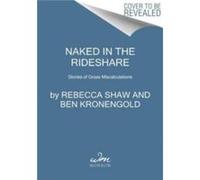 Naked in the Rideshare - Ben Kronengold - HarperCollins Publishers Inc - Livre en Anglais - Hardback Ben KronengoldBen Kronengold (Auteur)