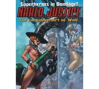 Naked Justice: The Forbidden Art of Wolf