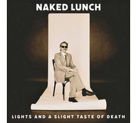 Naked Lunch - Lights (And A Slight Taste Of Death) [Compact Discs]