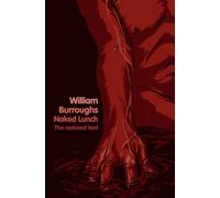Naked Lunch: The Restored Text