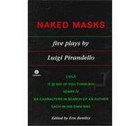 Naked Masks Luigi Pirandello (Auteur)