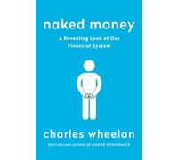 Naked Money: A Revealing Look at Our Financial System
