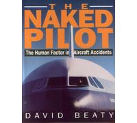 Naked Pilot: The Human Factor in Aircraft Accidents