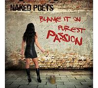 Naked Poets - Blame It on Purest Passion [Import]