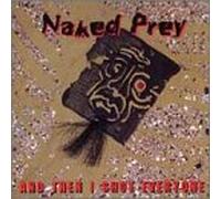 Naked Prey - and Then I Shot Everyone