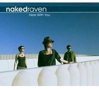 Naked Raven - Here with You [Import]