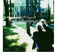 Naked Raven - Holding Our Breath [Import]