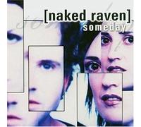 Naked Raven - Some Day [Import]