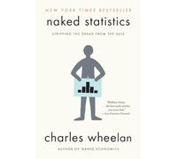 Naked Statistics - Stripping the Dread from the Data.