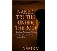 Naked Truths Under The Roof