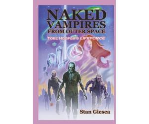 Naked Vampires from Outer Space - Tobe Hooper's Lifeforce