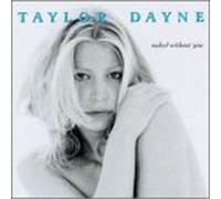 Naked Without You by Taylor Dayne (1998-07-28)