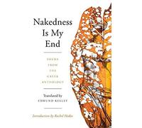Nakedness Is My End: Poems From The Greek Anthology