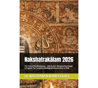 Nakshatrakālam 2026: The Time of the Nakshatras - 2026 (Lahiri-Nirayana Panchanga In English) The Complete Astrological Interpretation of 2026
