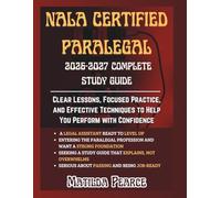 NALA Certified Paralegal 2026-2027 Complete Study Guide: Clear Lessons, Focused Practice, and Effective Techniques to Help You Perform with Confidence